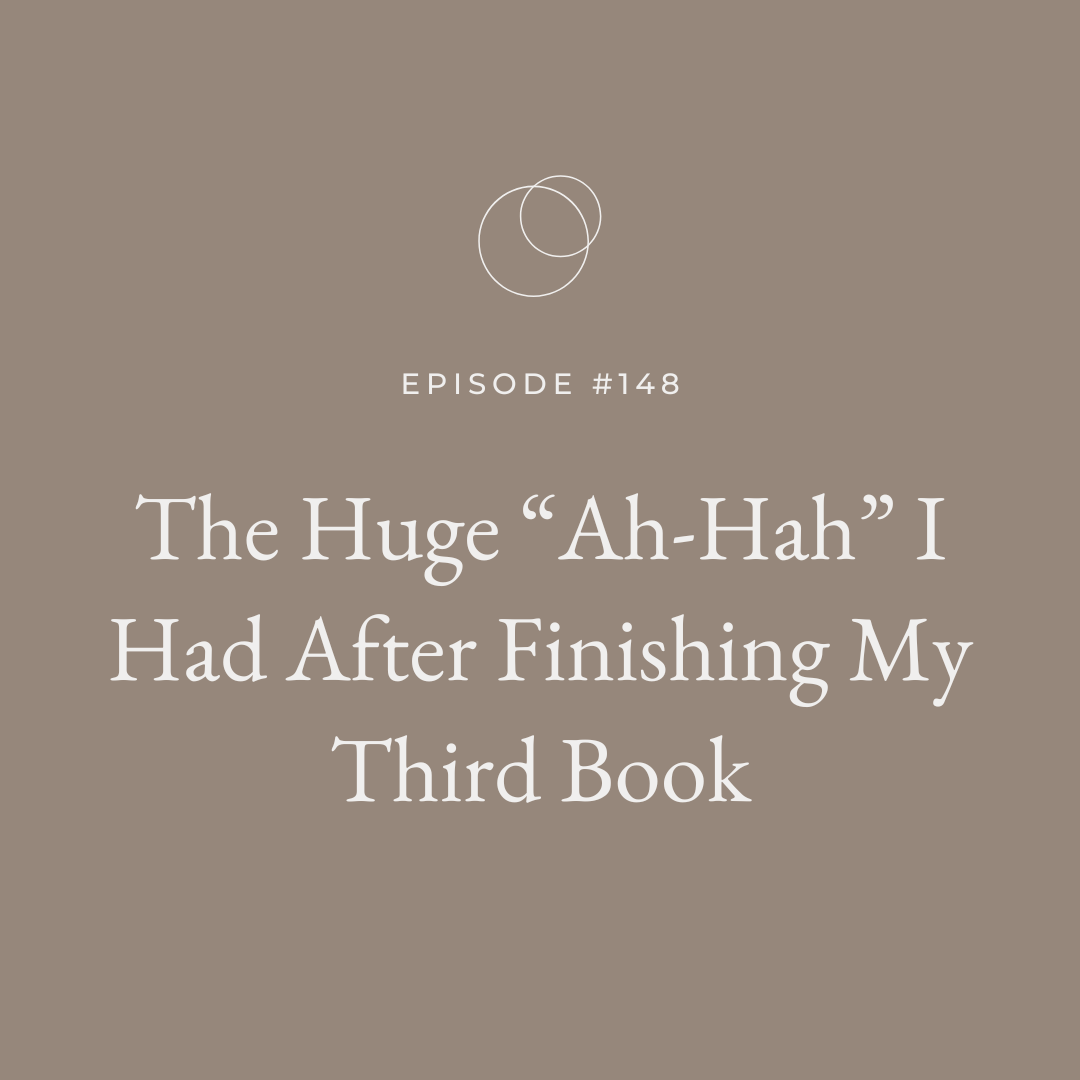 The Huge “Ah-Hah” I Had After Finishing My Third Book